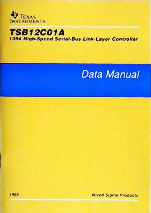 TSB12C01A 1394 high-speed serial-bus link-layer controller : Data manual 1996 - Collectif -  Texas instruments - Livre