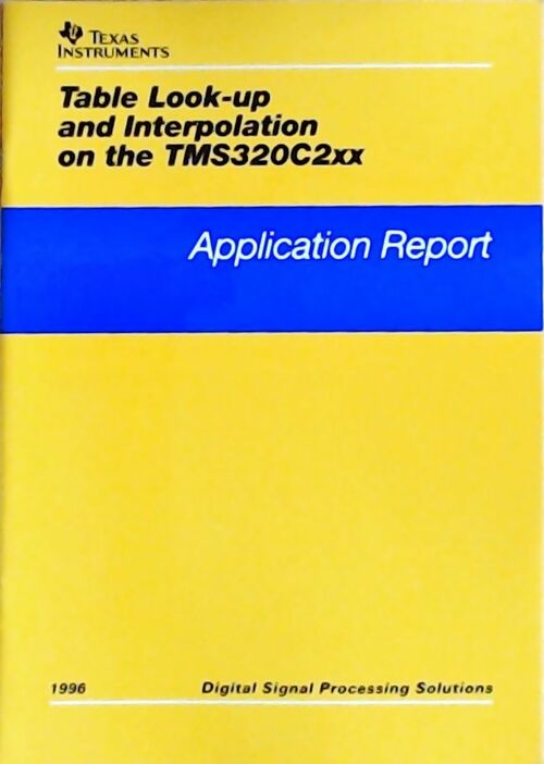 Livrenpoche : Table look-up and interpolation on the TMS320C2xx : Application report 1996 - Collectif - Livre