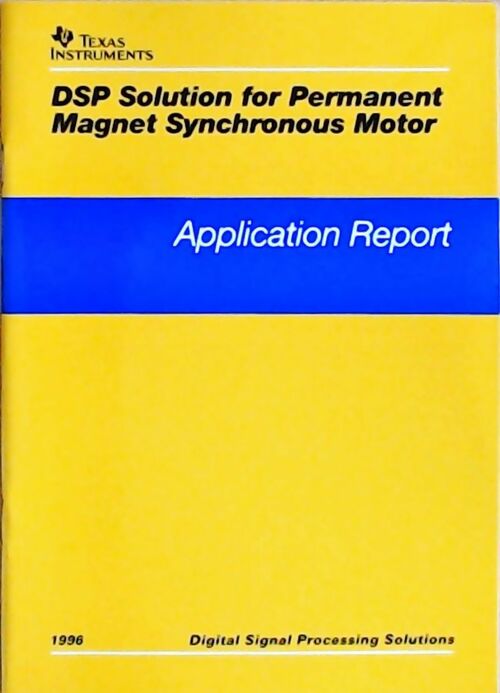 Livrenpoche : DSP solution for permanent magnet synchronous motor : Application report 1996 - Collectif - Livre