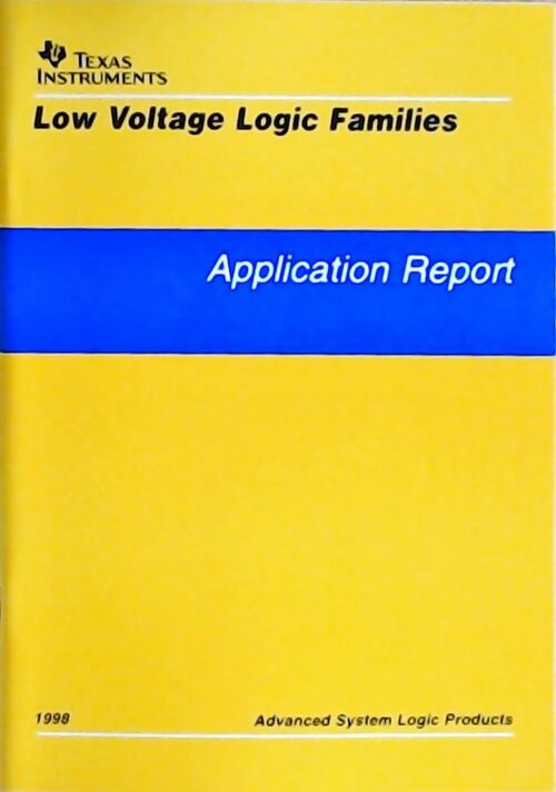 Livrenpoche : Low voltage logic families : Application report 1998 - Collectif - Livre