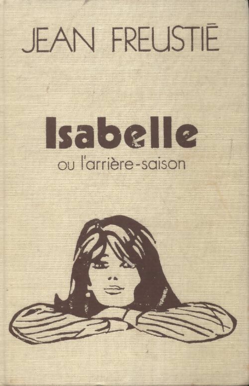 Livrenpoche : Isabelle ou l'arrière saison - Jean Freustié - Livre
