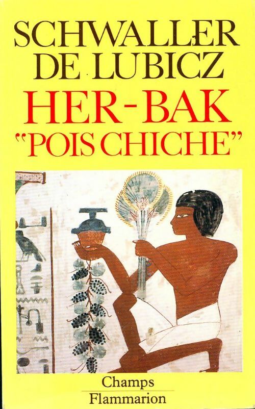 Her-Bak Pois-chiche - Isha Schwaller de Lubicz -  Champs - Livre