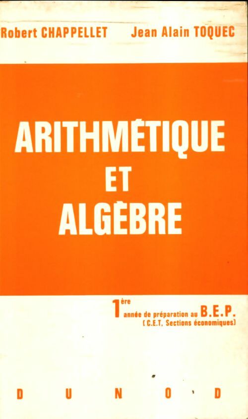 Livrenpoche : Arithmétique et algèbre 1ère BEP - R. Chappellet - Livre