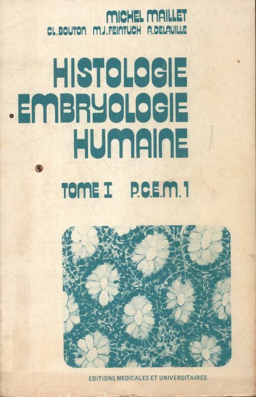 Livrenpoche : Histologie embryologie humaine Tome I - Michel Maillet - Livre