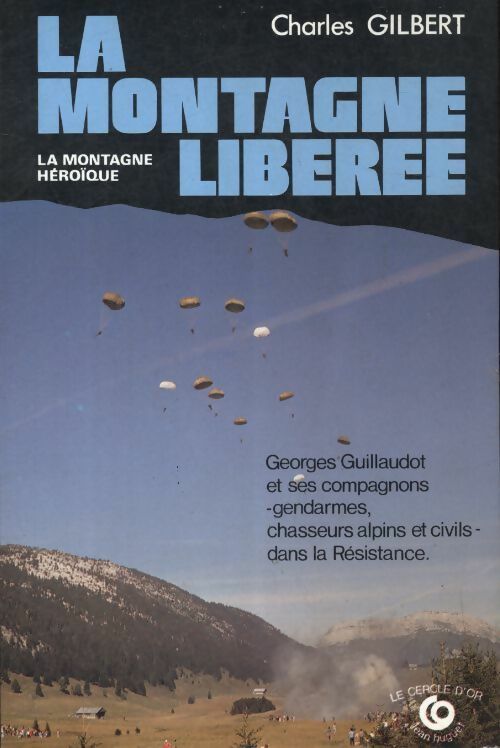 Livrenpoche : La montagne héroïque Tome II : La montagne libérée - Charles Gilbert - Livre
