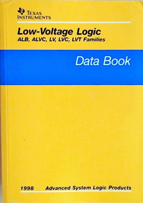 Livrenpoche : Low-voltage logic ALB, ALVC, LV, LVC, LVT families : Data book 1998 - Collectif - Livre