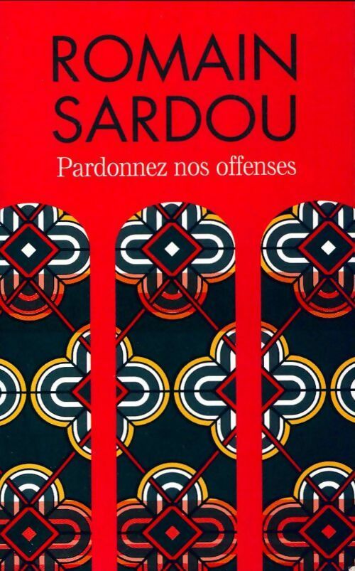 Livrenpoche : Pardonnez nos offenses - Romain Sardou - Livre
