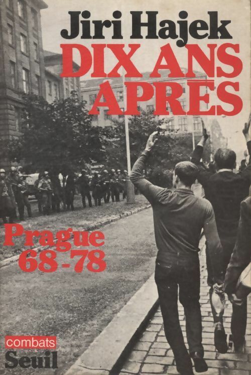 Livrenpoche : Dix ans après, Pragues 68-78 - Jiri Hajek - Livre