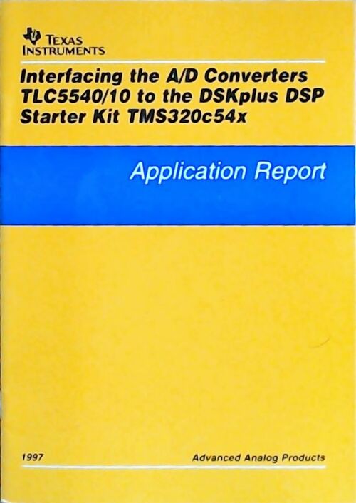 Livrenpoche : Interfacing the A/D converters TLC5540/10 to the DSKplus DSP starter kit TMS320c54x : Application report 1997 - Collectif - Livre