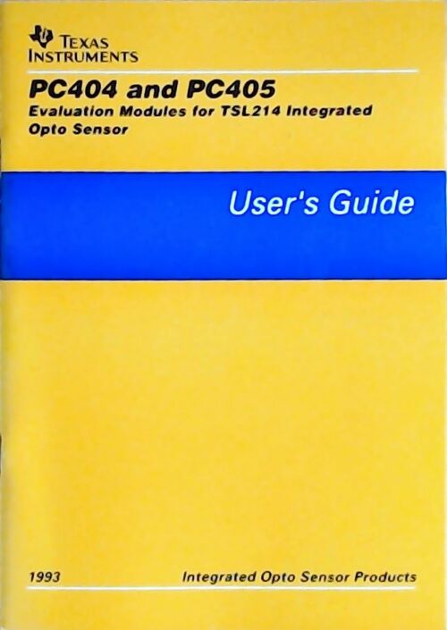 Livrenpoche : PC404 and PC405 Evaluation modules for TSL214 integrated opto sensor : User's guide 1993 - Collectif - Livre