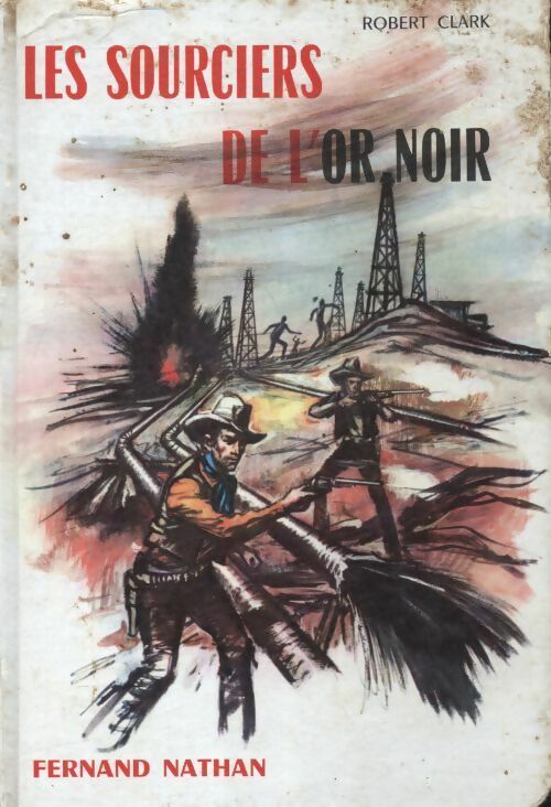 Livrenpoche : Les sourciers de l'or noir - Robert Clark - Livre