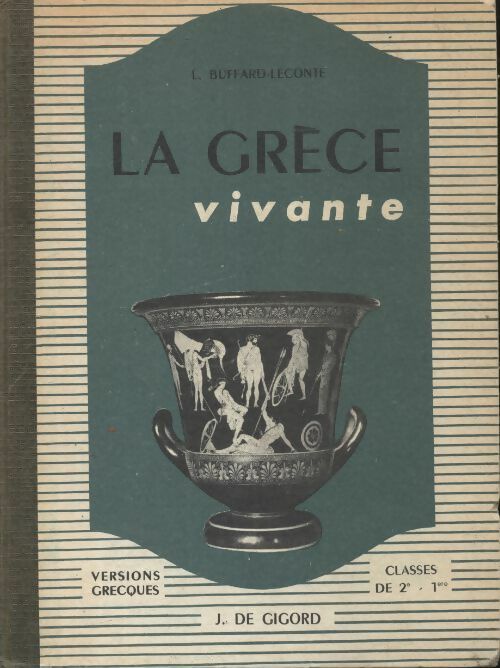 La Grèce vivante seconde/1ère - L Buffard-Leconte -  Gigord GF - Livre