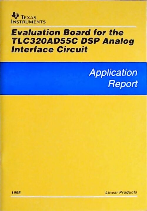 Livrenpoche : Evaluation board for the TLC320AD55C DSP analog interface circuit : Application report 1995 - Collectif - Livre