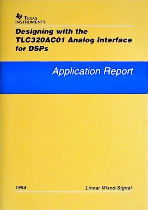 Livrenpoche : Designing with the TLC320AC01 analog interface for DSPs : Application report 1994 - Collectif - Livre