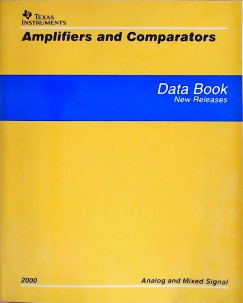 Livrenpoche : Amplifiers and comparators : Data book new releases 2000 - Collectif - Livre