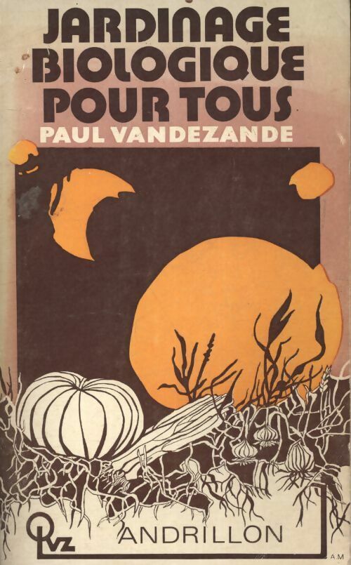 Livrenpoche : Jardinage biologique pour tous - Paul Vandezande - Livre