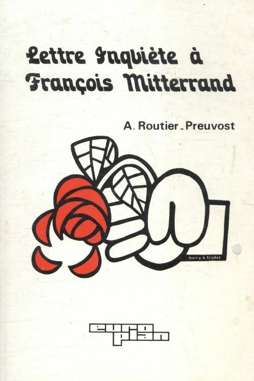 Livrenpoche : Lettre inquiète à François Mitterrand - A Routier-Preuvost - Livre