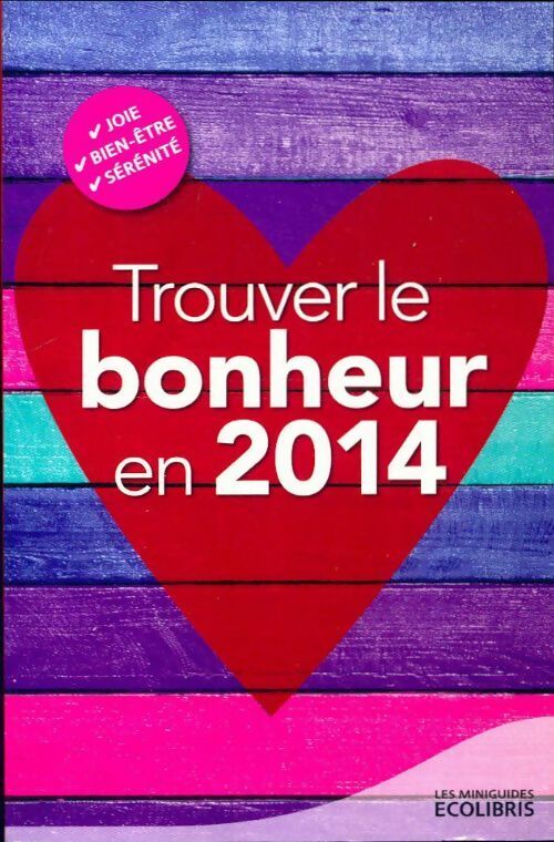 Livrenpoche : Trouver le bonheur en 2014 - Collectif - Livre