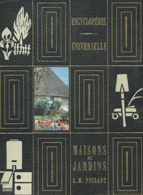 Livrenpoche : Encyclopédie universelle : Maisons et jardins - L. M Puisant - Livre