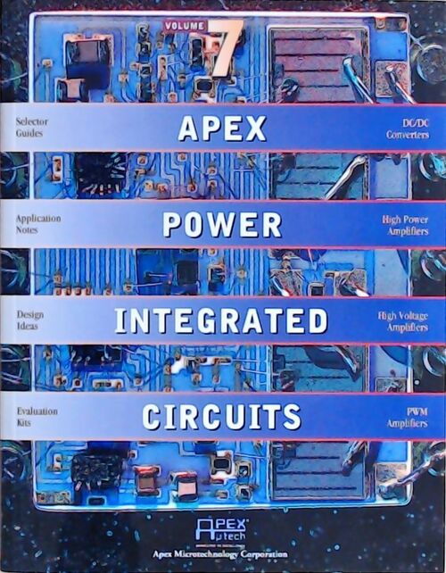 Apex power integrated circuits Volume 7 - Collectif -  Apex - Livre