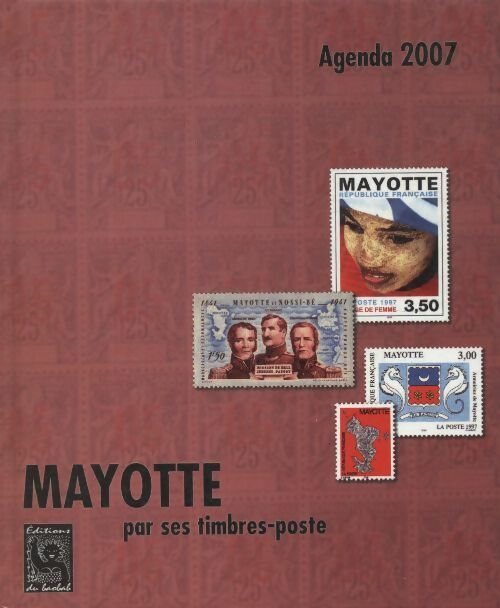 Livrenpoche : Agenda 2007 Mayotte par ses timbres-poste - Jean-François Hory - Livre