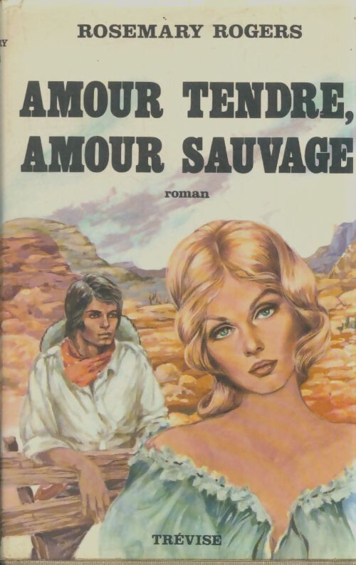 Livrenpoche : Amour tendre, amour sauvage - Rosemary Rogers - Livre