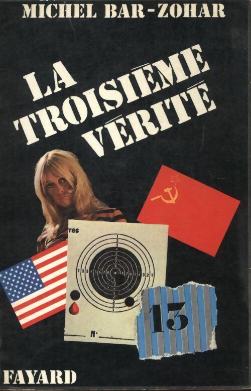 Livrenpoche : La troisième vérité - Michel Bar-Zohar - Livre