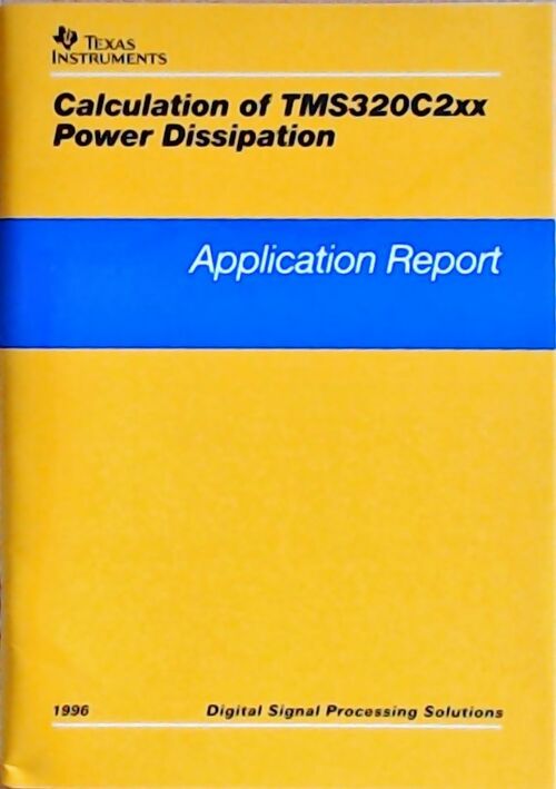 Livrenpoche : Calculation of TMS320C2xx power dissipation : Application report 1996 - Collectif - Livre