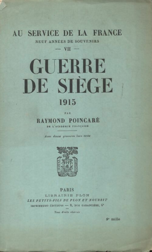 Au service de la France Tome VII : Guerre de siège 1915 - Raymond Poincaré -  Plon GF - Livre