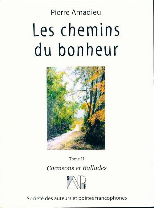 Livrenpoche : Les chemins du bonheur Tome II : Chansons et Ballades - Pierre Amadieu - Livre