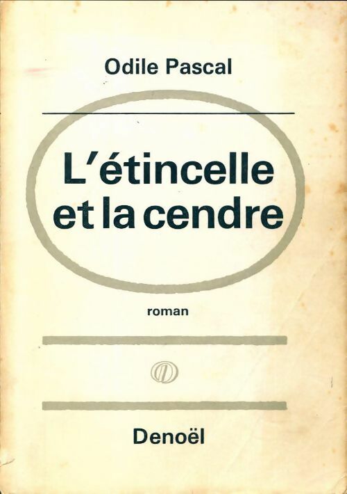 Livrenpoche : L'étincelle et la cendre - Odile Pascal - Livre