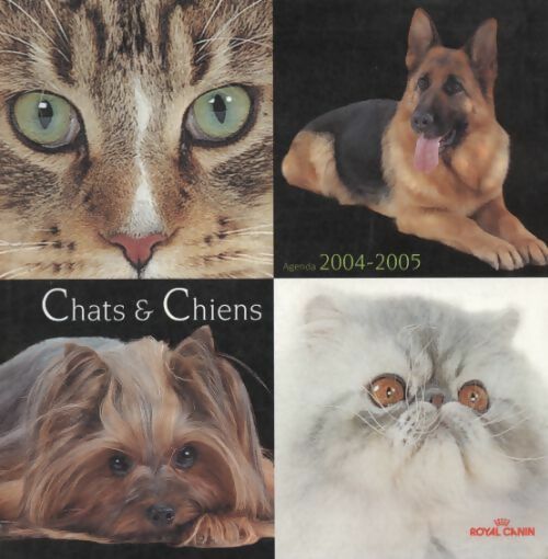 Agenda 2004/2005 chats et chiens - Collectif -  Royal Canin GF - Livre