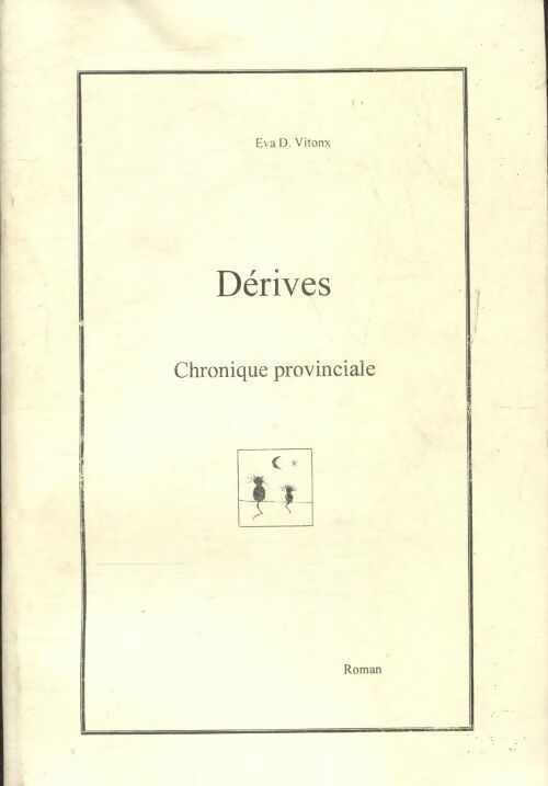 Livrenpoche : Dérives chronique provinciale - Eva D. Vitonx - Livre