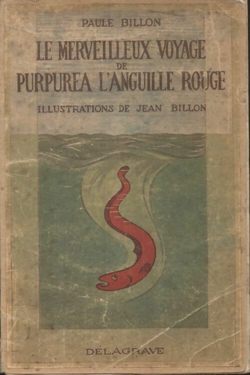Livrenpoche : Le merveilleux voyage de Purpurea l'anguille rouge - Paule Billon - Livre