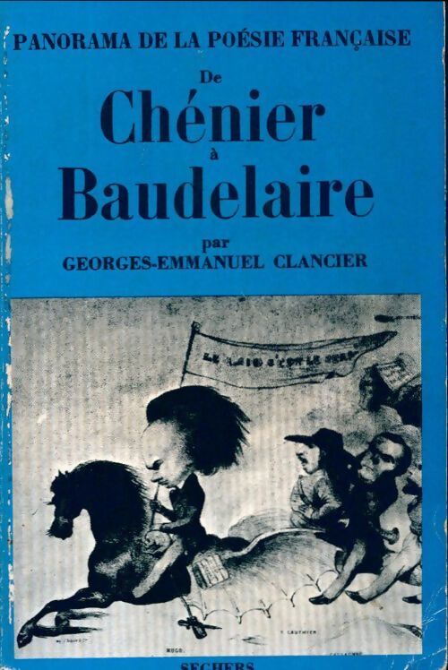 Panorama de la poésie française Tome II : De Chénier à Baudelaire - Georges-Emmanuel Clancier - Livre