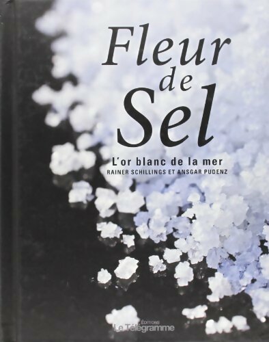 Livrenpoche : Fleur de sel. L'or blanc de la mer - Rainer Schillings, Ansgar Pudenz - Livre