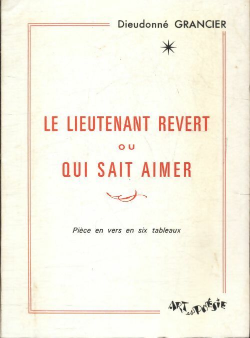 Livrenpoche : Le lieutenant Revert ou qui sait aimer - Dieudonné Grancier - Livre