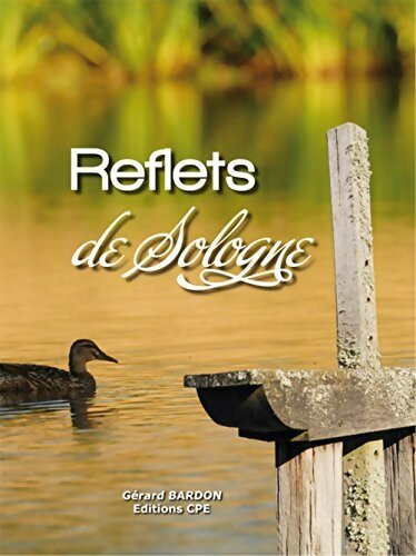 Livrenpoche : Reflets de Sologne - Gérard Bardon - Livre