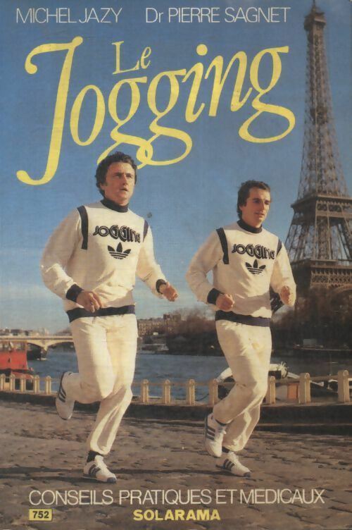 Livrenpoche : Le jogging, conseils pratiques et médicaux - Michel Jazy, Pierre Sagnet - Livre