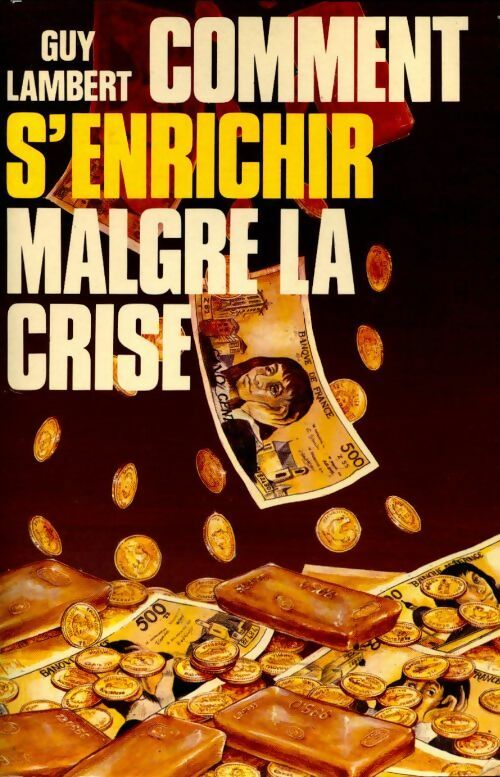 Livrenpoche : Comment s'enrichir malgré la crise - Guy Lambert - Livre