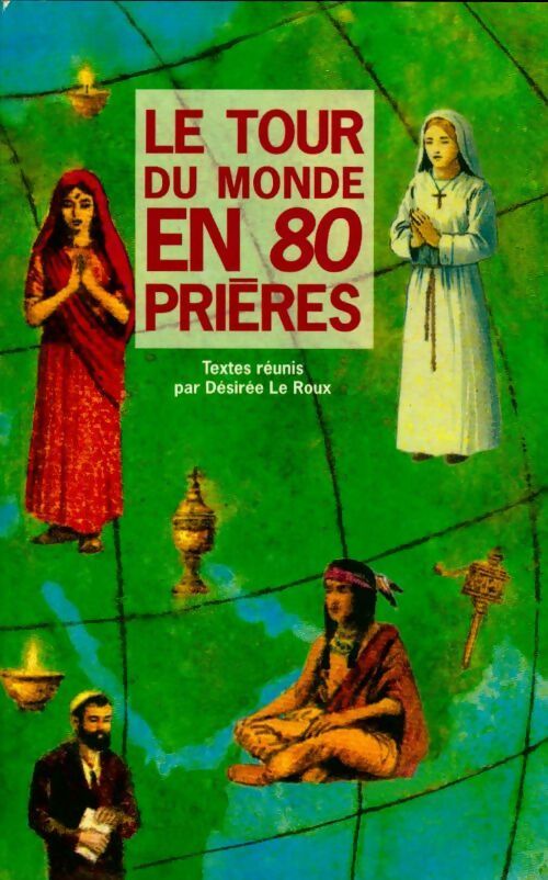 Livrenpoche : Le tour du monde en 80 prières - Désirée Le Roux - Livre
