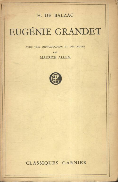 Eugénie Grandet - Honoré De Balzac -  Classiques Garnier - Livre
