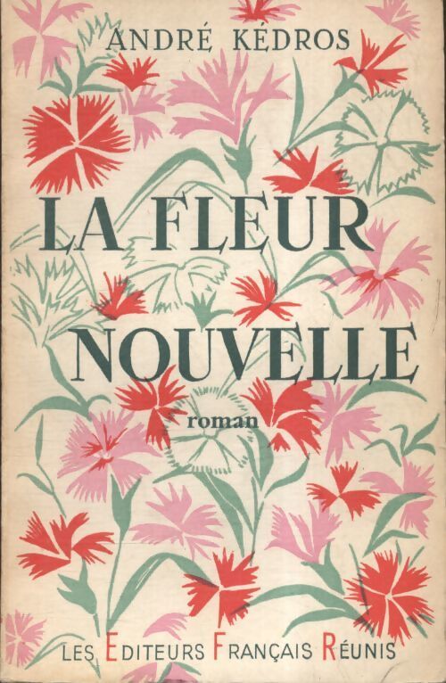 La fleur nouvelle - André Kédros - Livre