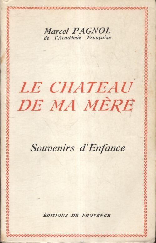 Livrenpoche : Souvenirs d'enfance Tome II : Le château de ma mère - Marcel Pagnol - Livre