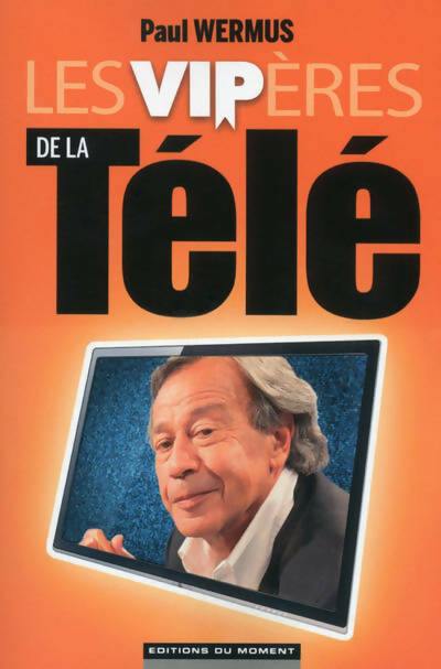 Livrenpoche : Les vipères de la télé - Paul Wermus - Livre