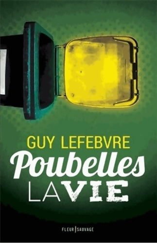 Livrenpoche : Poubelles la vie - Guy Lefebvre - Livre