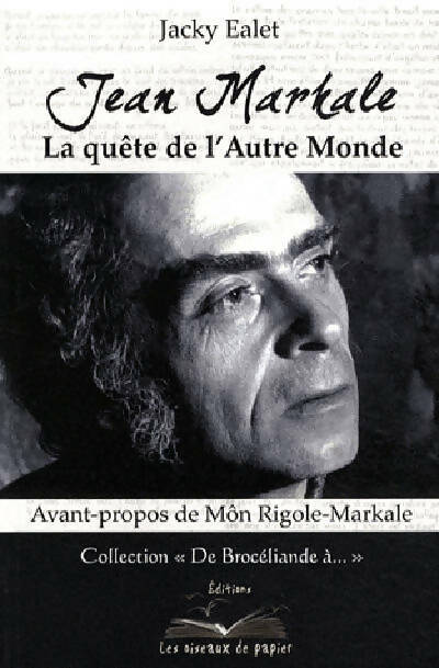 Livrenpoche : Jean Markale : La quête de l'autre monde - Jacky Ealet - Livre