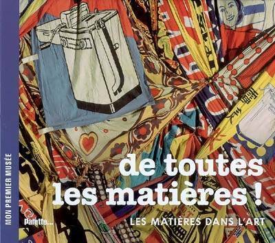 Livrenpoche : De toutes les matières ! Les matières dans l'art - Béatrice Fontanel - Livre