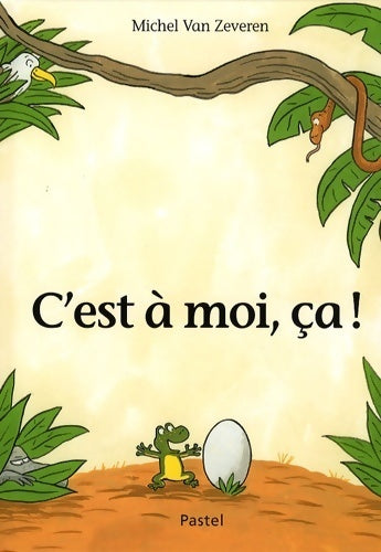 C'est à moi, ça ! - Michel Van Zeveren - Livre