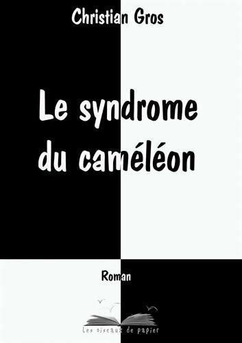 Livrenpoche : Le syndrome du caméléon - Christian Gros - Livre